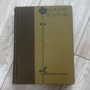 Wake-Robin by John Burroughs 1901 Antique Book Hardcover Collectible
